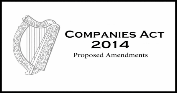 Proposed amendments Companies Act 2014 Ireland